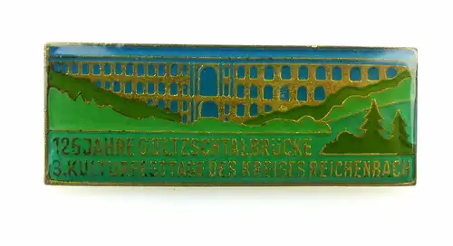 #e5635 Abzeichen 125 Jahre Goltzschtalbrücke Kreis Reichenbach 3. Kulturfesttage