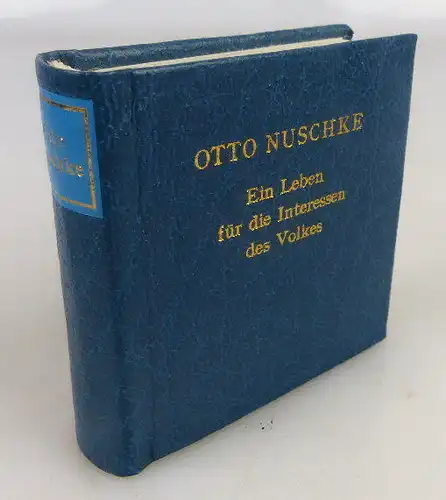 Minibuch: Otto Nuschke Ein Leben für die Interessen des Volkes 1983 ,Buch1464