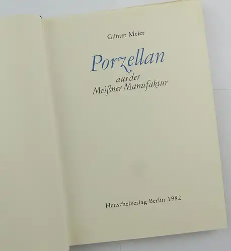 #e6768 Porzellan aus der Meißner Manufaktur von Günter Meier 1982 2. Auflage