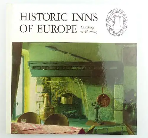 Buch: Historic Inns of Europe Löschburg & Hartwig e1224