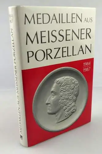 Buch: Medaillen aus Meissner Porzellan 1984 / 1987 1. Auflage 1999, Buch2558