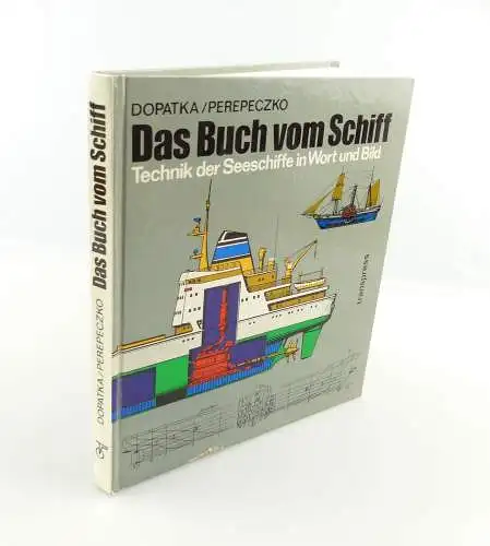 E11919 Das Buch vom Schiff Technik der Seeschiffe in Wort und Bild transpress