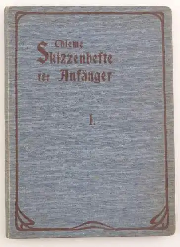 E11068 Professor Thieme und Elßner Skizzenhefte für Anfänger I von 1904