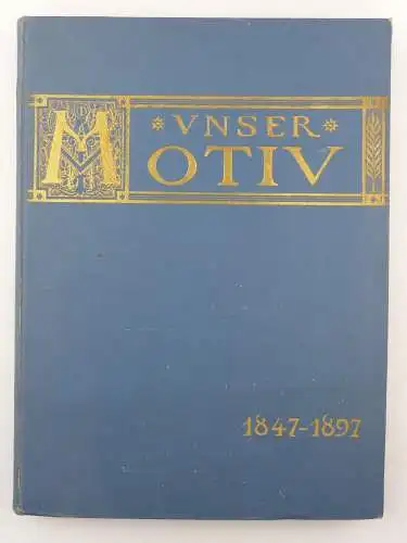 #e8762 Buch: Unser Motiv - Festschrift für Mitglieder des Vereins "Motiv" 1897