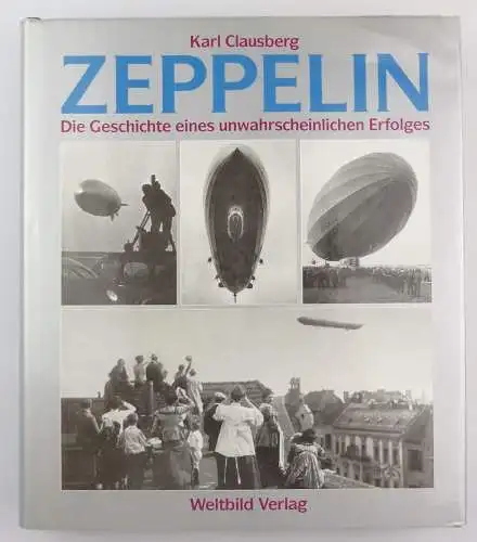 #e7738 Buch Karl Clausberg Zeppelin Geschichte eines unwahrscheinlichen Erfolges