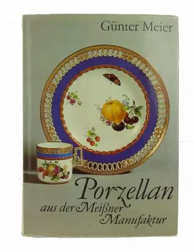 #e6768 Porzellan aus der Meißner Manufaktur von Günter Meier 1982 2. Auflage