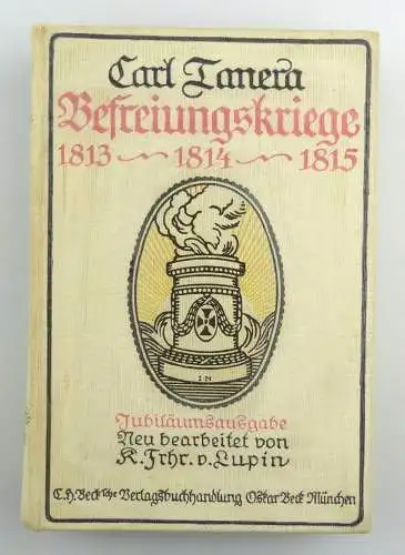 E6127 Buch: Carl Tanera Die Befreiungskriege 1813 1814 1815 Jubiläumsausgabe