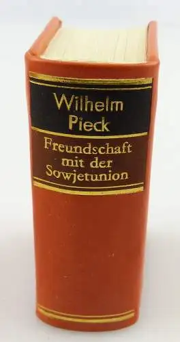 Minibuch : Wilhelm Pieck,Freundschaft mit der Sowjetunion,Dietz  Berlin 81 /r598