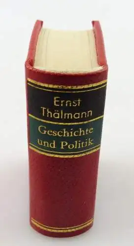 Minibuch : Ernst Thälmann Geschichte und Politik, Dietz Verlag Berlin 1979 /r630