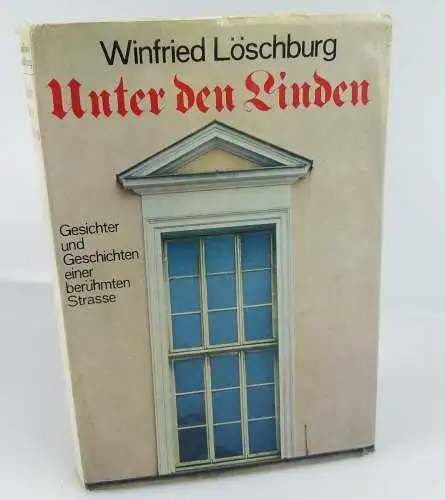 Buch Unter den Linden ,Winfried Löschburg ,Verlag der Morgen Berlin 1972 /001