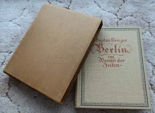 Berlin im Wandel der Zeiten von Bogdan Krieger 1923, Buch1636