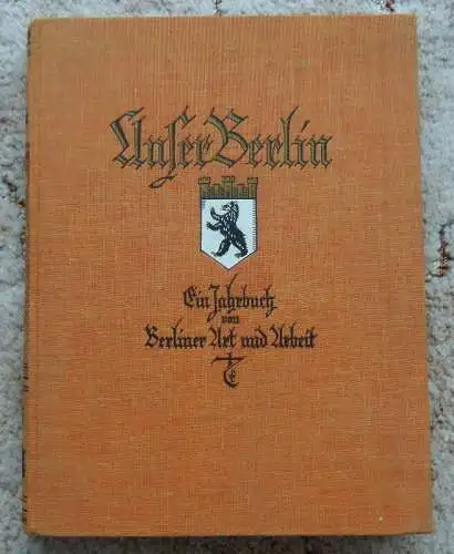 Unser Berlin Ein Jahrbuch von Berliner Art und Arbeit 1928 Buch1635