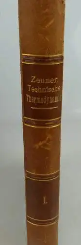 Technische Thermodynamik von Dr. Gustav Zeuner 1905 1. Band Verlag Arthur Felix