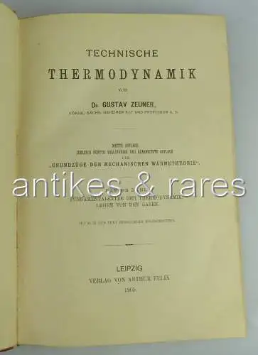 Technische Thermodynamik von Dr. Gustav Zeuner 1905 1. Band Verlag Arthur Felix