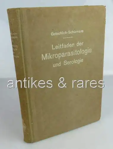 Leitfaden der Mikroparasitologie und Serologie 1920 von Gotschlich-Schürmann