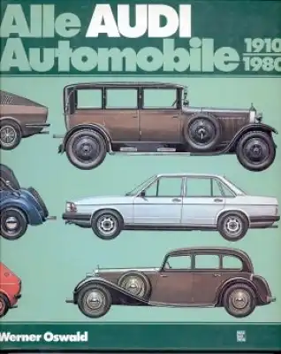 Oswald, Werner Alle Audi Automobile 1910-1980