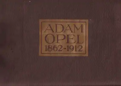 Adam Opel und sein Haus, 50 Jahre der Entwicklung 1862-1912