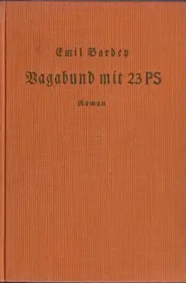 Barden, Emil Vagabund mit 23PS Roman 1930er Jahre