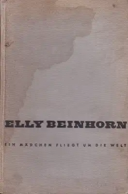 Beinhorn, Elly Ein Mädchen fliegt um die Welt 1939