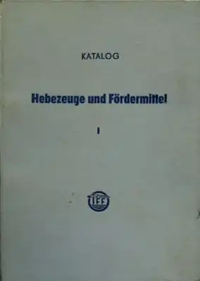 IFF Katalog Hebezeuge und Fördermittel Teil 1 DDR 1960