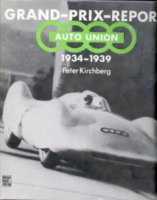 Peter Kirchberg Grand-Prix Report Auto-Union 1934-1939