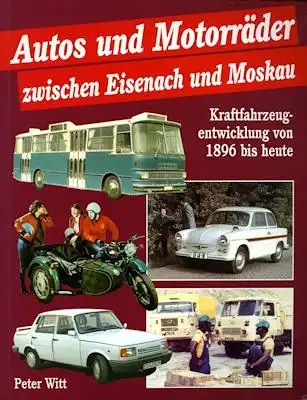 Peter Witt Autos und Motorräder zwischen Eisenach und Moskau 1997