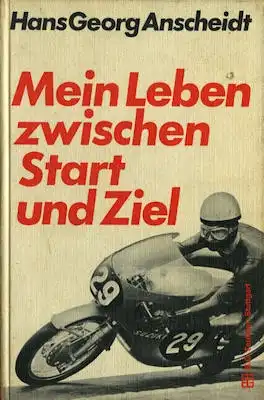 Hanns Georg Anscheid Mein Leben zwischen Start und Ziel 1968