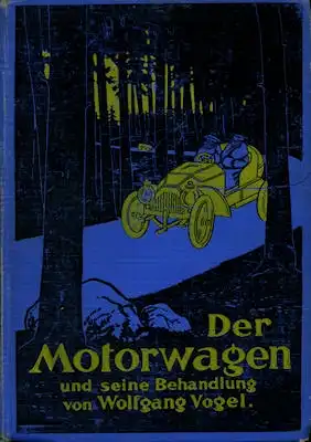 Wolfgang Vogel Der Motorwagen und seine Behandlung 1912
