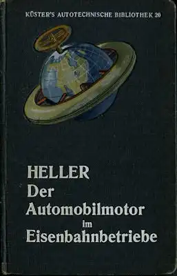 Küster `s Autotechnische Bibliothek Bd. 20 Der Automobilmotor im Eisenbahnbetrieb 1906