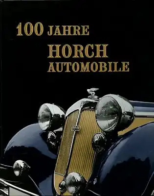 Jürgen Pönsch 100 Jahre Horch Automobile 1899-1999