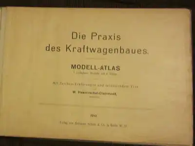 Walter Häntzschel-Clairmont Die Praxis des Kraftwagenbaues Modellatlas 1910