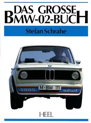 Heel / Stephan Schrahe Das große BMW 02 Buch 1989