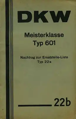 DKW Pkw Meisterklasse Typ 601 Ersatzteilliste Nr. 22b 1934