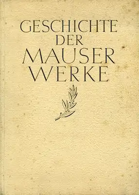 Friedrich Hassler / Adolf Bihl Geschichte der Mauser-Werke 1938