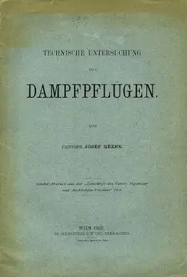 Prof. Josef Rezek Technische Untersuchung von Dampfpflügen 1905