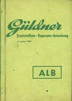 Güldner ALB Schlepper Ersatzteilliste + Reparaturanleitung 5.1960