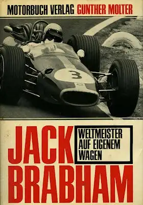 Günther Molter Jack Brabham, Weltmeister auf eigenem Wagen 1967