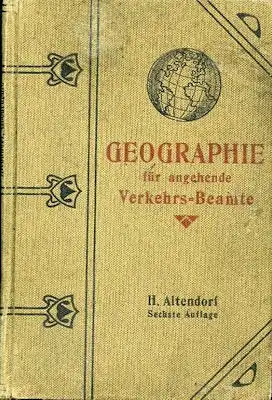 H. Altendorf Geographie für angehende Verkehrs-Beamte 1909