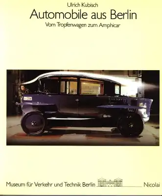 Kubisch, Ulrich Automobile aus Berlin - Vom Tropfenwagen zum Amphicar 1985