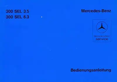 Mercedes-Benz 300 SEL 3,5 + 6,3 Bedienungsanleitung 7.1972 (W 109) Reprint 1985