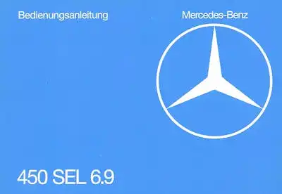Mercedes-Benz 450 SEL 6.9 Bedienungsanleitung 1979 Reprint 1986