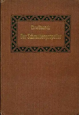 Dreihardt Der Schraubenpropeller (Schiffsschraube) 1906
