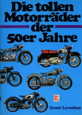 Ernst Leverkus Motorräder der 50er Jahre 1982