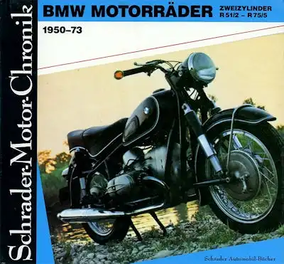 Schrader Motor Chronik BMW Zweizylinder R 51/2-R75/5 1950-1973
