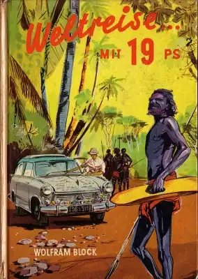 Block, Wolfram Weltreise mit 19 PS Lloyd 600 1958