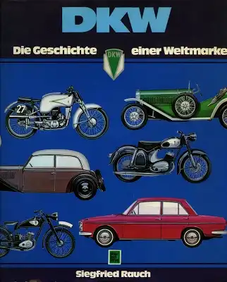 Siegfried Rauch DKW Geschichte einer Weltmarke 1981
