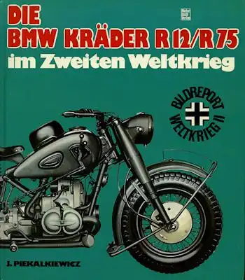 J. Piekalkiewicz BMW Kräder R 12 / 75 im Zweiten Weltkrieg 1977