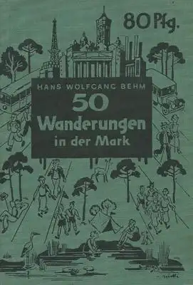 Hans Wolfgang Behm 50 Wanderungen in der Mark 1930er Jahre