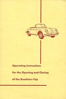 Porsche 356 B Bedienungsanleitung für das Öffnen und Schliessen des Roadster Verdecks 6.1960 e