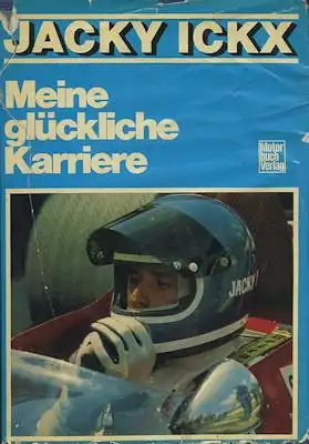 John Goossens Jacky Ickx - Meine glückliche Karriere 1972